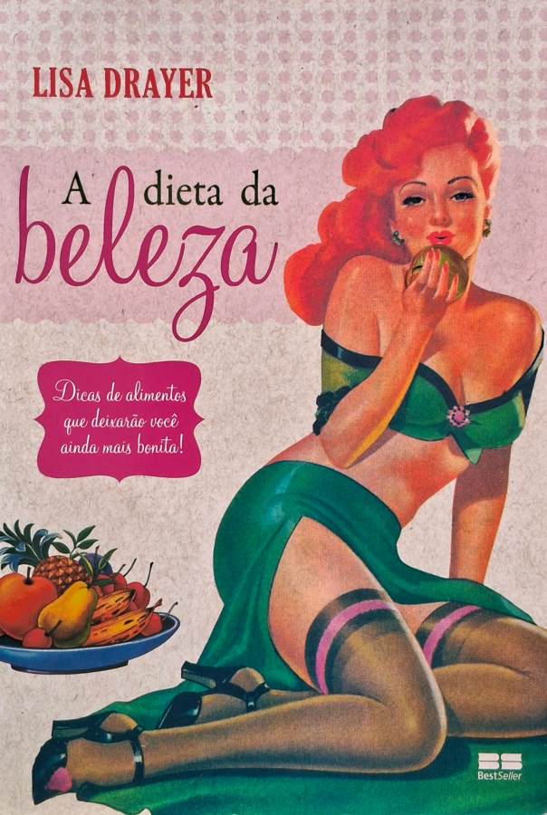 A Dieta da Beleza (Lisa Drayer)