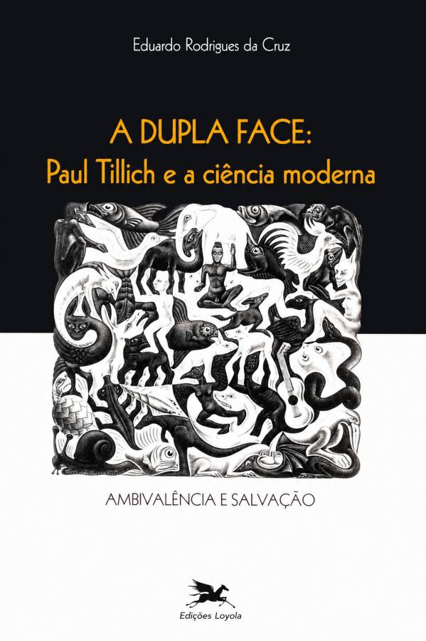 A Dupla Face, Paul Tillich e a ciência moderna