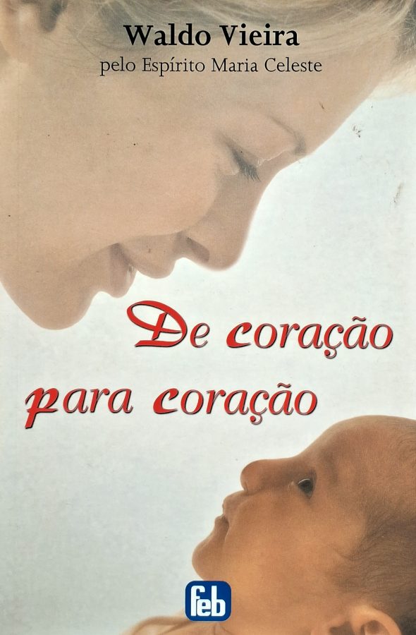 De Coração para Coração  por Waldo Vieira. 