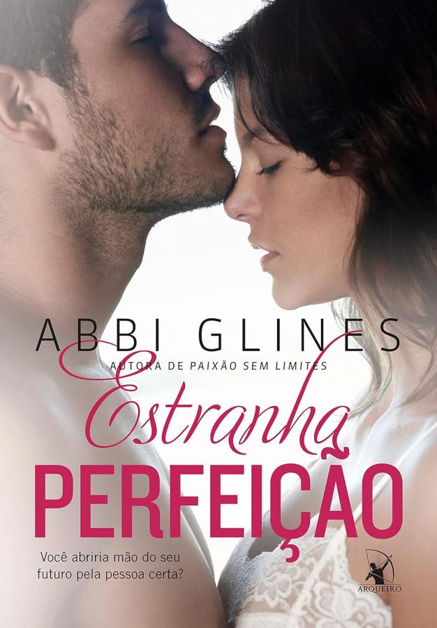 Estranha Perfeição (Abbi Glines)
