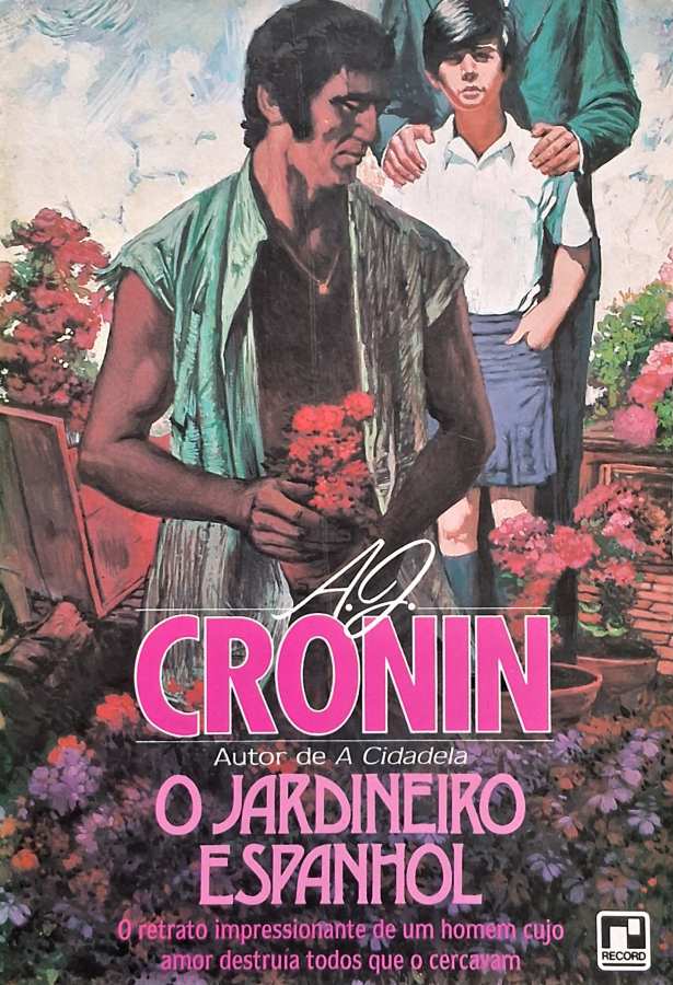O Jardineiro Espanhol (edição Record)   por A. J. Cronin. 