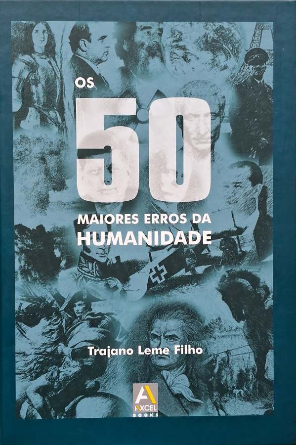 Os 50 Maiores Erros da Humanidade