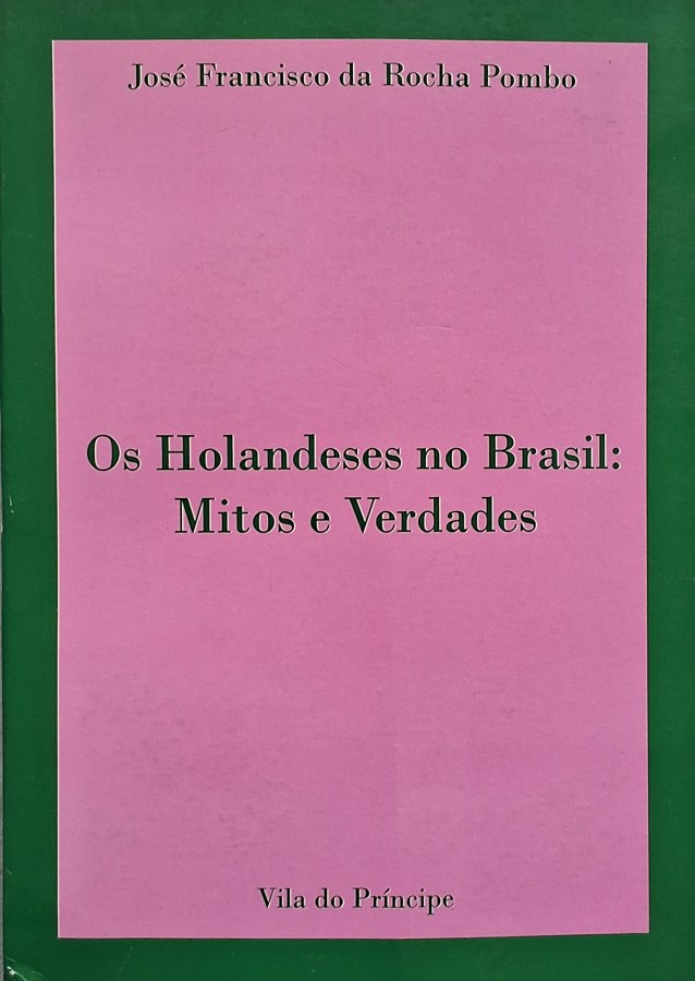 Os Holandeses no Brasil (José Francisco da Rocha Pombo)