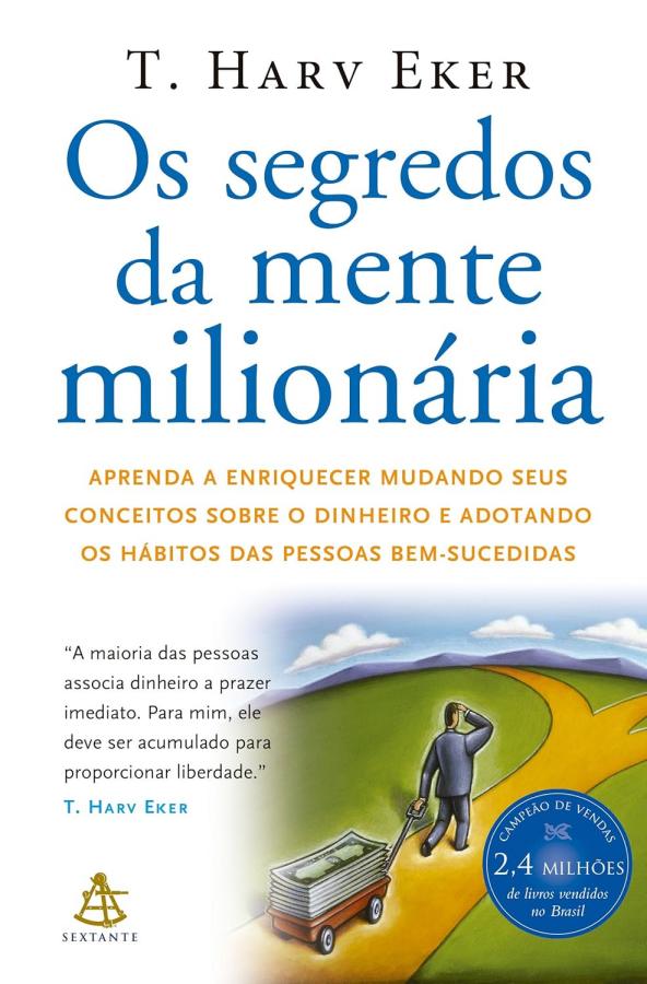Book cover for 'Os segredos da mente milionária' by T. Harv Eker, with orange subtitle about wealth habits, and an illustration of a man with a money wagon on a winding road toward a hill, plus a blue circular badge indicating '2,4 milhões de livros vendidos no Brasil' and the publisher logo in the corner.