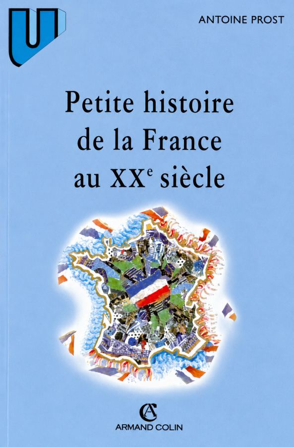 Petite histoire de la France au XX Siècle  por Antoine Prost.