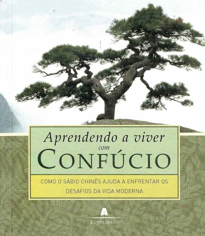 Livro Aprendendo a Viver com Confúcio, de Kuijie Zhou.