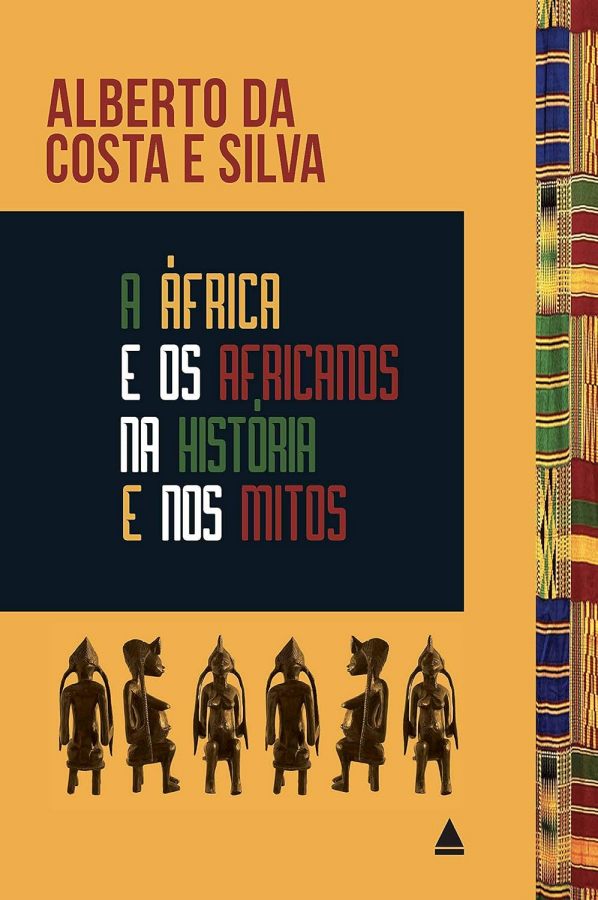 Livro A África e os Africanos na História e nos Mitos, de Alberto da Costa e Silva, uma obra sobre história, povos, tradições e culturas africanas.