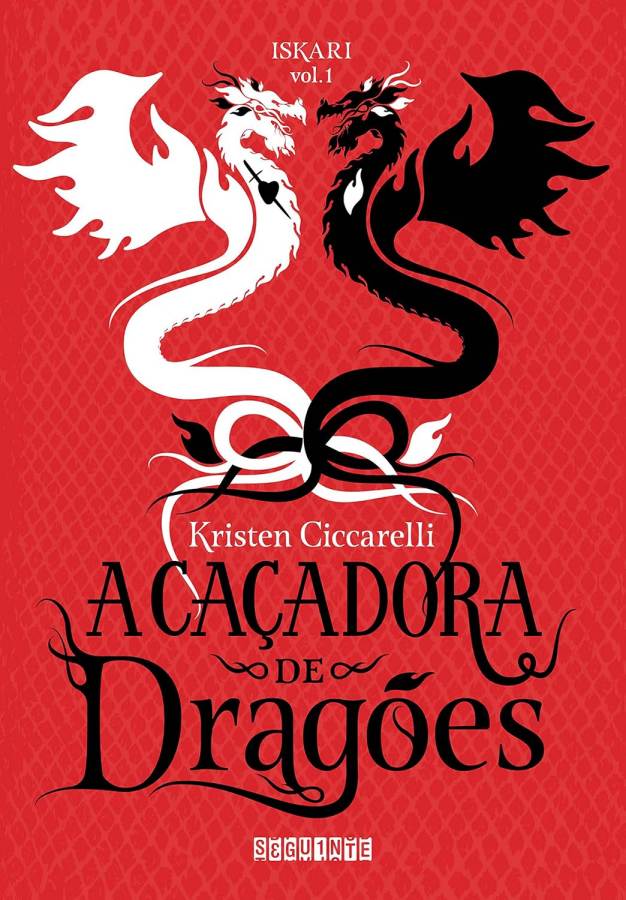 Livro A Caçadora de Dragões, de Kristen Ciccarelli, primeiro livro da Trilogia Iskari. Fantasia com dragões, aventura, romance e grandes segredos.