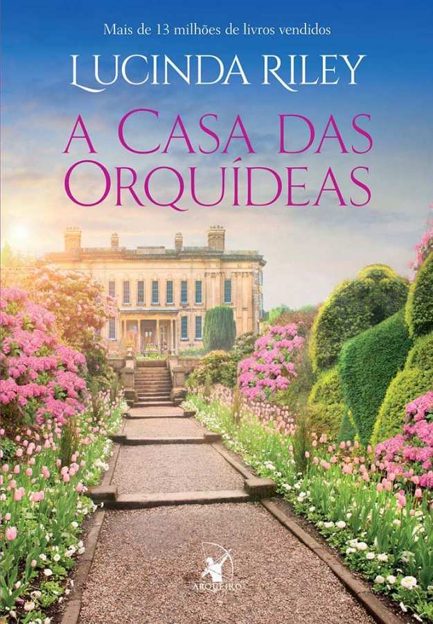 Livro A Casa das Orquídeas (Editora Arqueiro)  por Lucinda Riley. Editora Arqueiro.