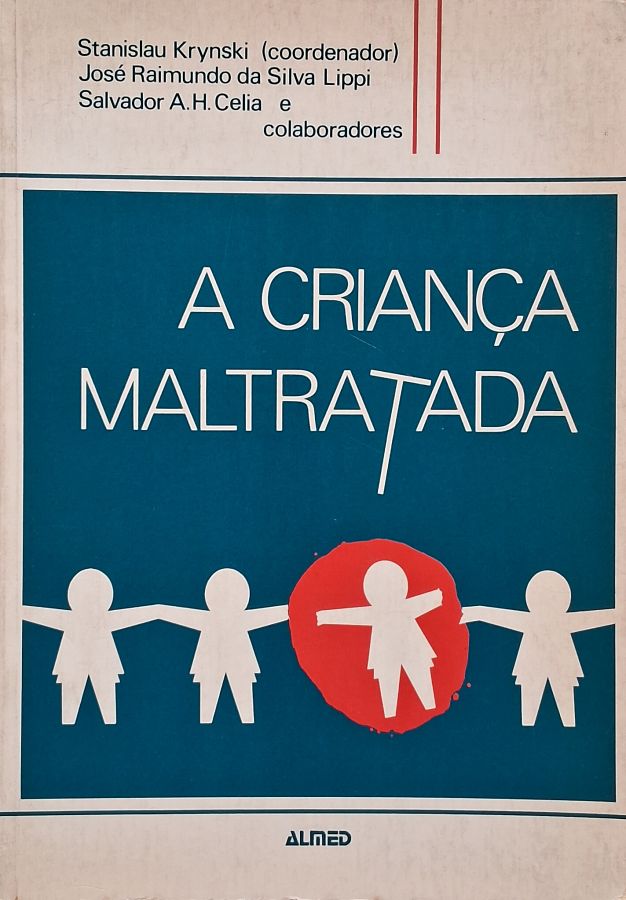 Livro A Criança Maltratada, de Stanislau Krynski e outros, sobre maus-tratos, violência infantil, prevenção e proteção da criança.