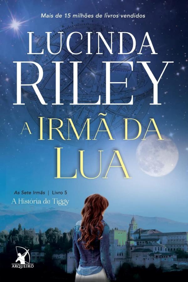 A Irmã da Lua (Série As Sete Irmãs, Livro 5)  por Lucinda Riley.