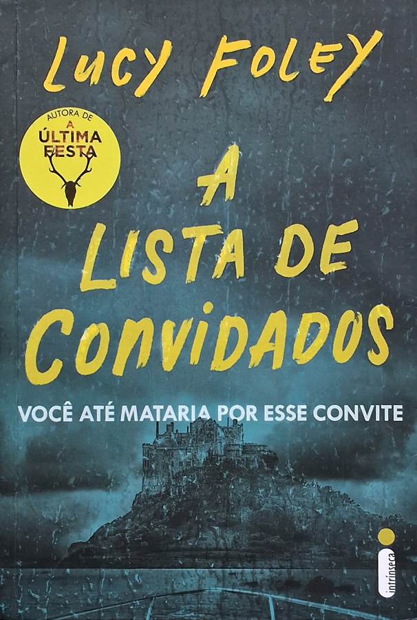 Livro A Lista de Convidados, de Lucy Foley, um thriller psicológico repleto de mistério, segredos, suspeitos e reviravoltas em uma ilha isolada.