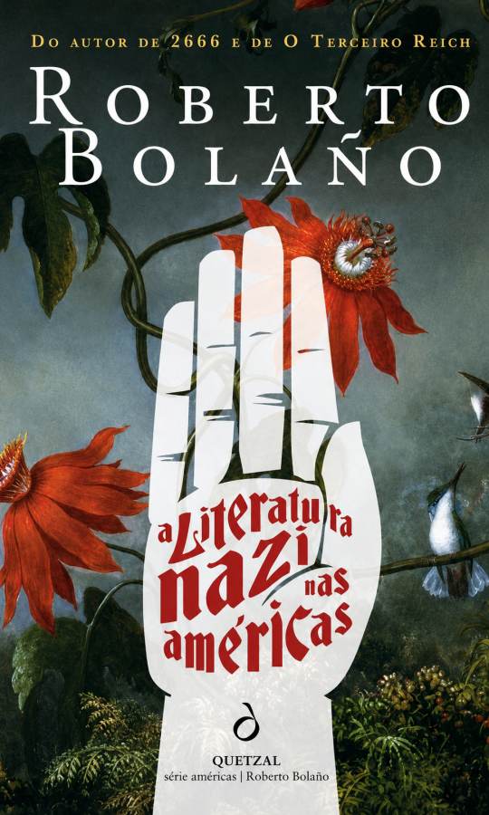 A Literatura Nazi nas Américas  por Roberto Bolaño (autor). 