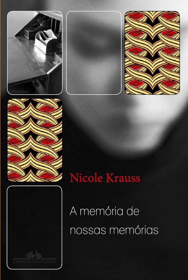 Livro A Memória de Nossas Memórias, de Nicole Krauss. Romance sobre memória, identidade, perdas, relações familiares e os vínculos com o passado.