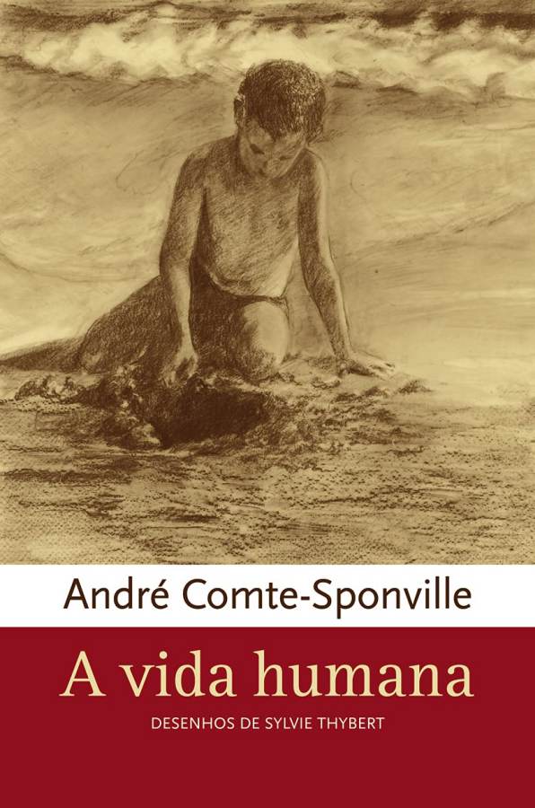 A Vida Humana  por André Comte-Sponville (autor). 