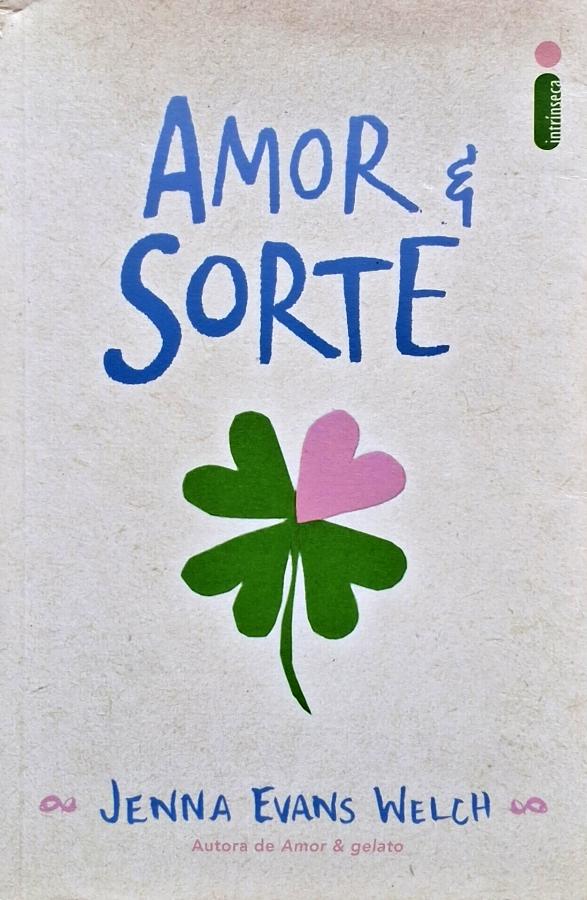 Amor e Sorte  por Jenna Evans Welch. 