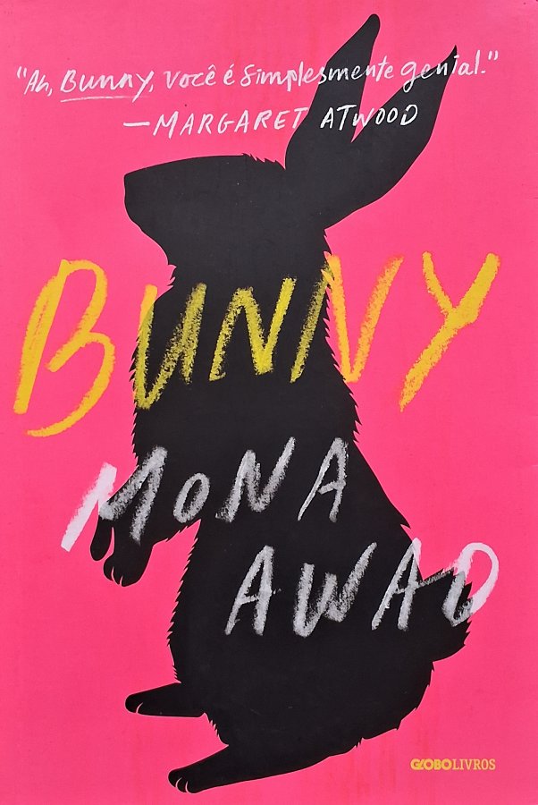 Livro Bunny, de Mona Awad, romance dark academia que mistura terror psicológico, humor ácido, amizade feminina, obsessão e ficção surrealista.