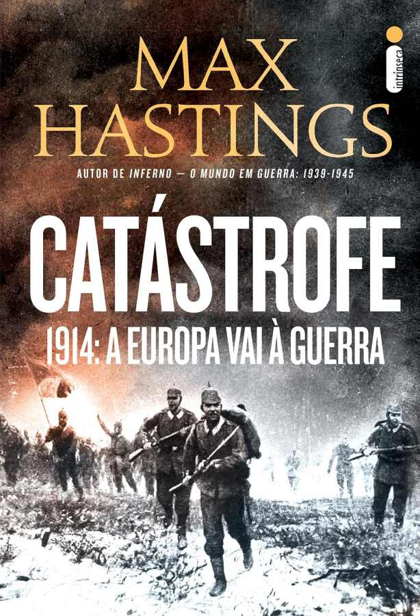Livro Catástrofe — 1914: A Europa Vai à Guerra, de Max Hastings.