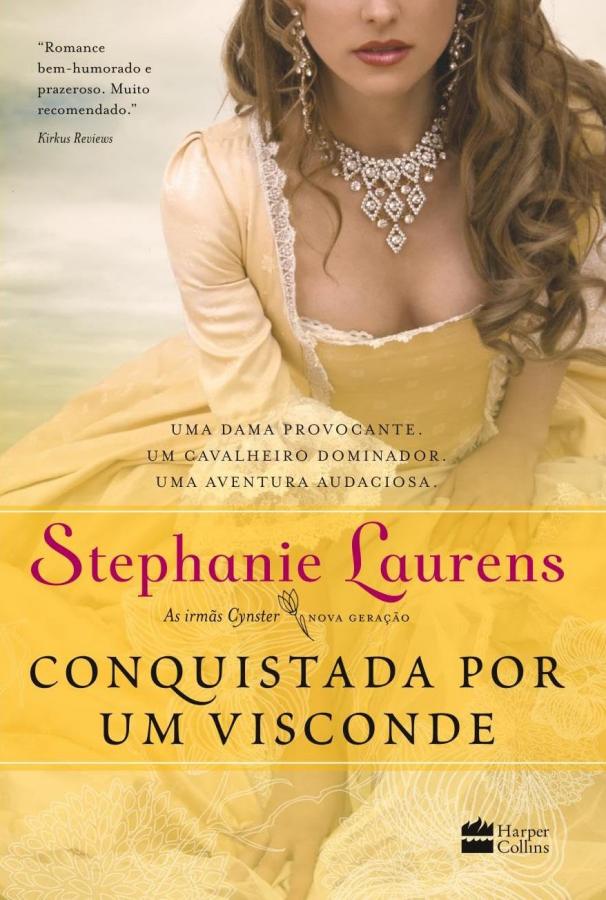 Livro Conquistada por um Visconde, de Stephanie Laurens. Um romance de época com Heather Cynster, paixão, aventura e um visconde irresistível.