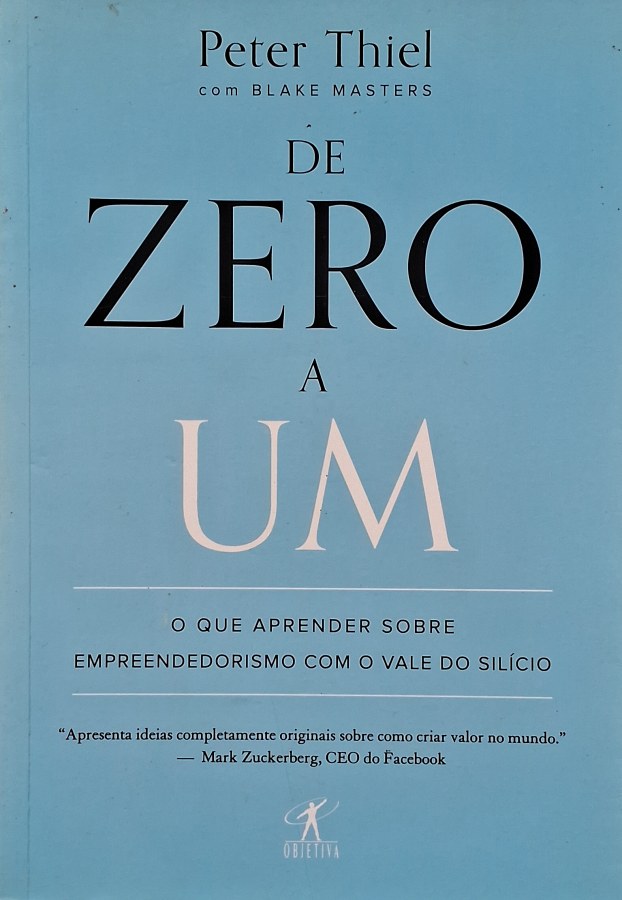 Livro De Zero a Um, de Peter Thiel e Blake Masters, um livro essencial sobre startups, inovação, empreendedorismo e criação de negócios únicos.