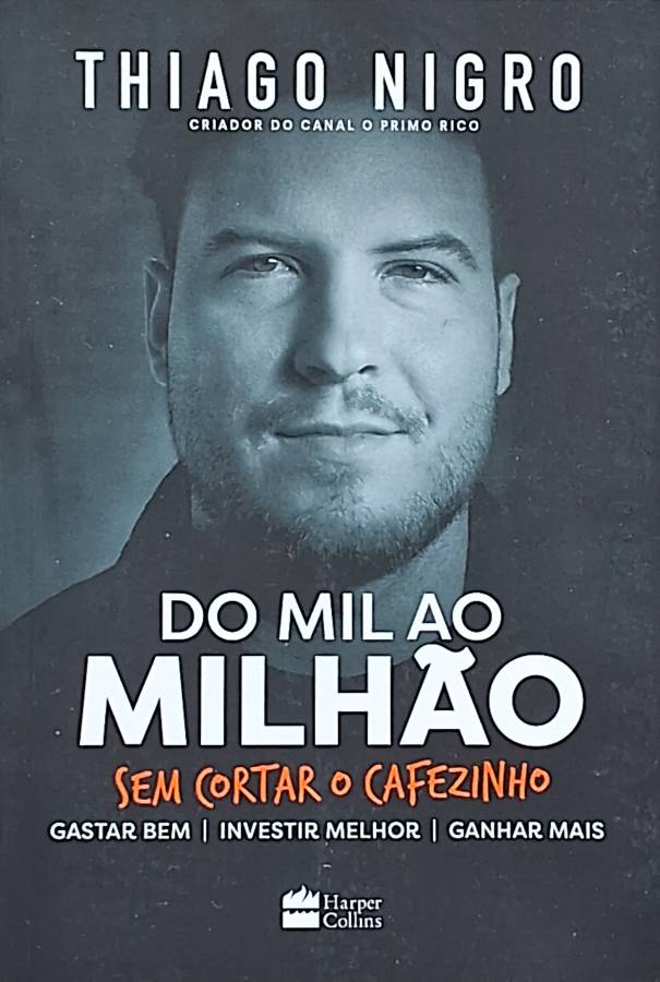 Livro Do Mil ao Milhão  por Thiago Nigro. 