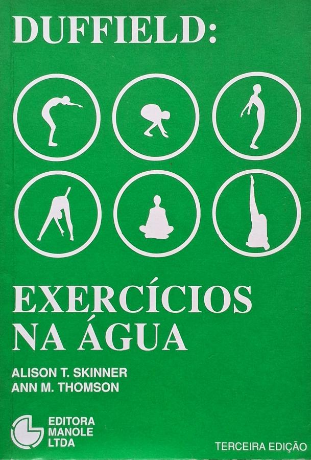 Livro Duffield: Exercícios na Água, de Alison T. Skinner e Ann M. Thomson, livro usado sobre fisioterapia, hidroterapia e exercícios aquáticos.