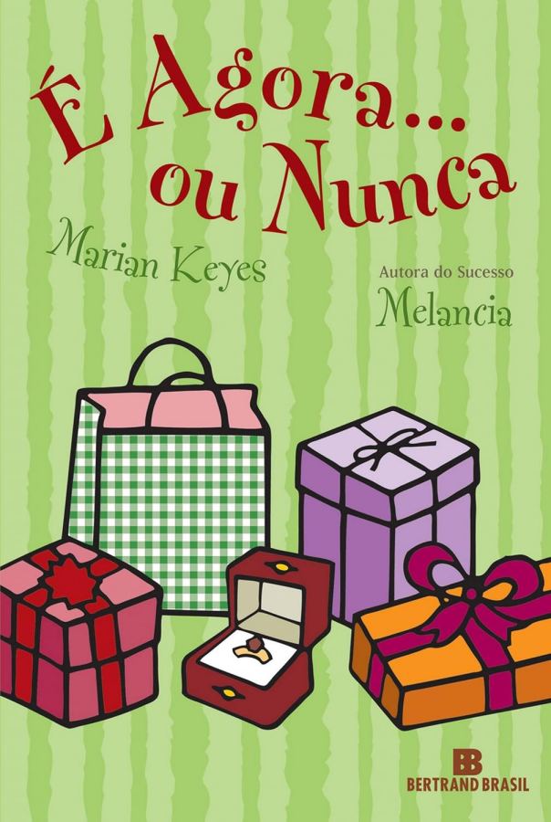 Livro É Agora... ou Nunca, de Marian Keyes, um romance divertido sobre amizade, amor, relacionamentos e mudanças inesperadas na vida.