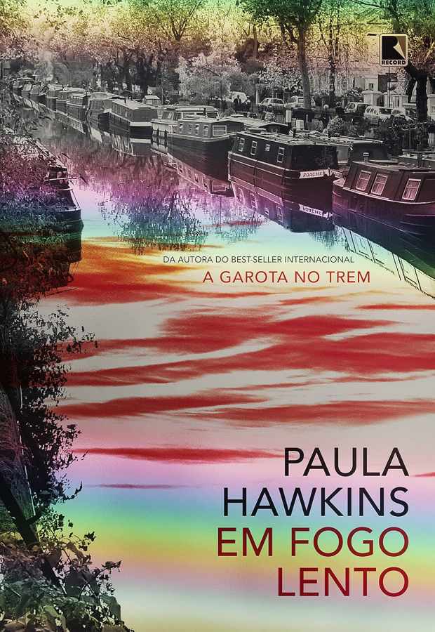 Livro Em Fogo Lento, de Paula Hawkins, autora de A Garota no Trem. Um thriller psicológico sobre assassinato, segredos, traumas e vingança.