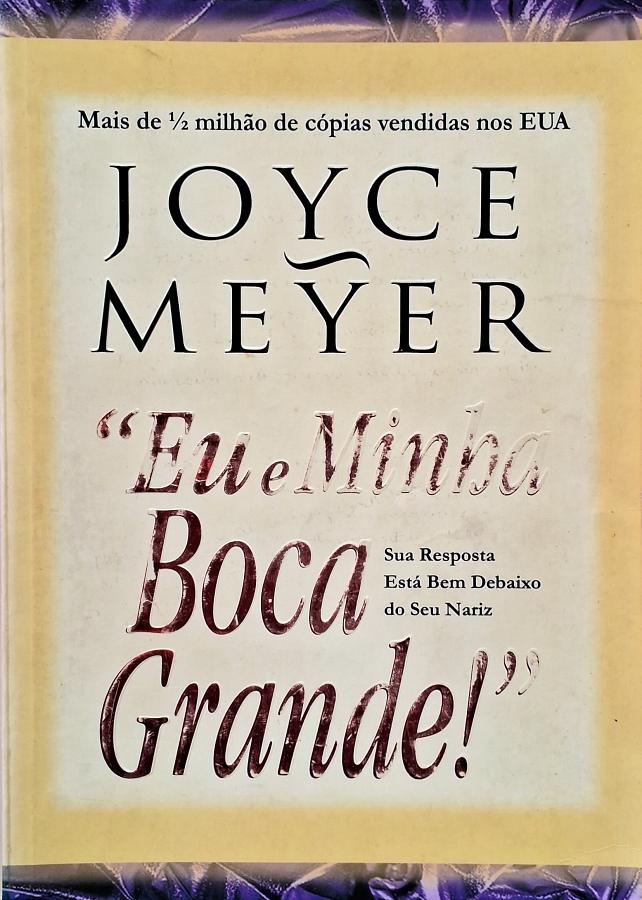 Eu e Minha Boca Grande! (Joyce Meyer)