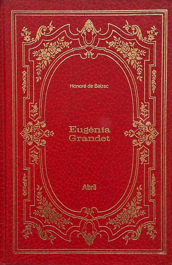 Livro Eugênia Grandet, clássico de Honoré de Balzac da coleção Os Imortais da Literatura Universal.
