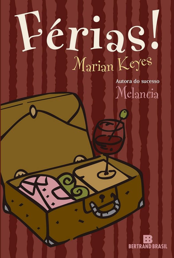 Livro Férias!, de Marian Keyes, da série Família Walsh. Romance envolvente sobre Rachel, relacionamentos, dependência, humor e superação