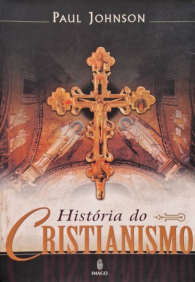 Livro História do Cristianismo, de Paul Johnson. Uma análise completa da Igreja, da Reforma Protestante e da influência cristã na sociedade ocidental.