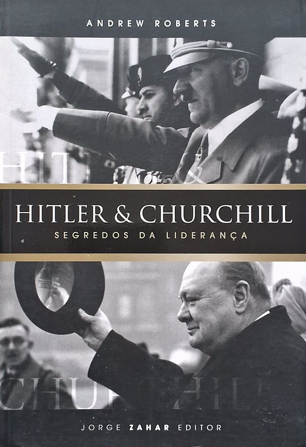 Livro Hitler & Churchill: Segredos da Liderança, de Andrew Roberts, uma análise histórica sobre poder, estratégia e liderança na Segunda Guerra Mundial.