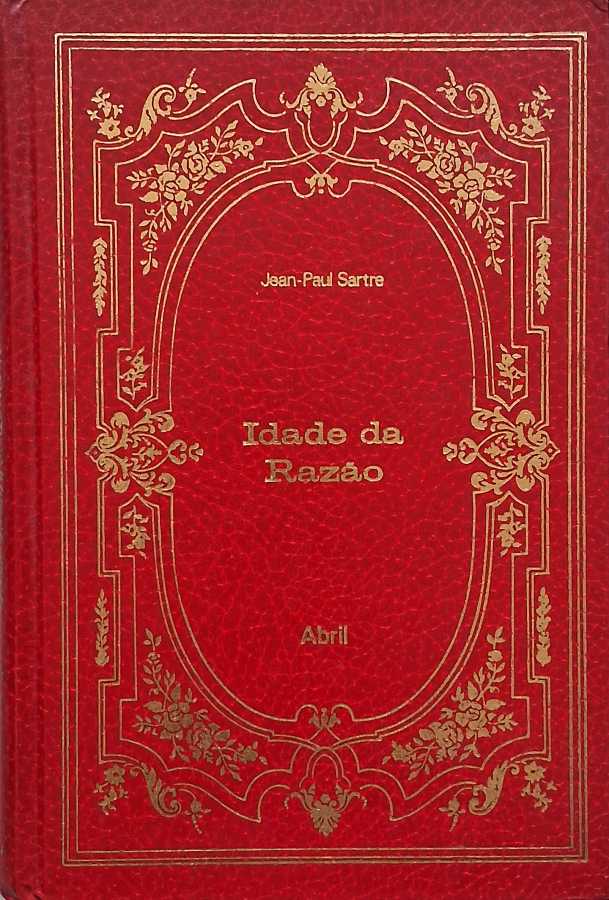 Livro A Idade da Razão: Os Imortais da Literatura Universal. Abril Cultural.