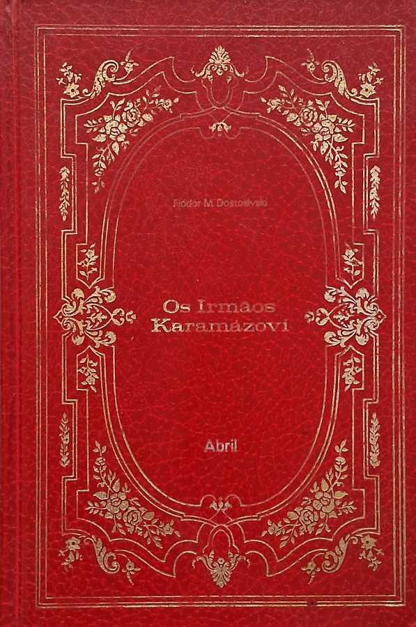 Livro Os Irmãos Karamázov (Coleção Os Imortais da Literatura Universal), Autor: Fiódor Dostoiévski. Abril Cultural.