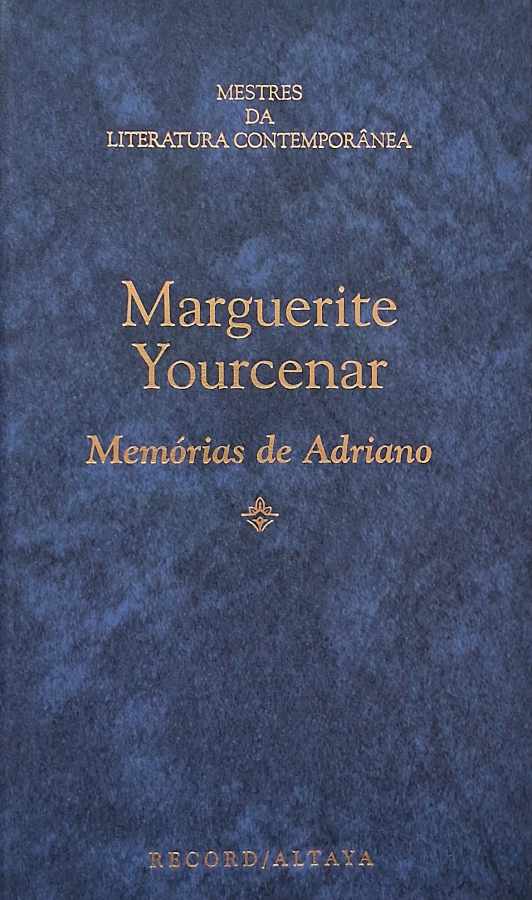 Livro Memórias de Adriano (Record/Altaya),  obra por Marguerite Yourcenar. 