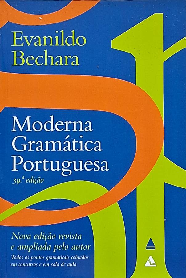 Moderna Gramática Portuguesa  por Evanildo Bechara. 