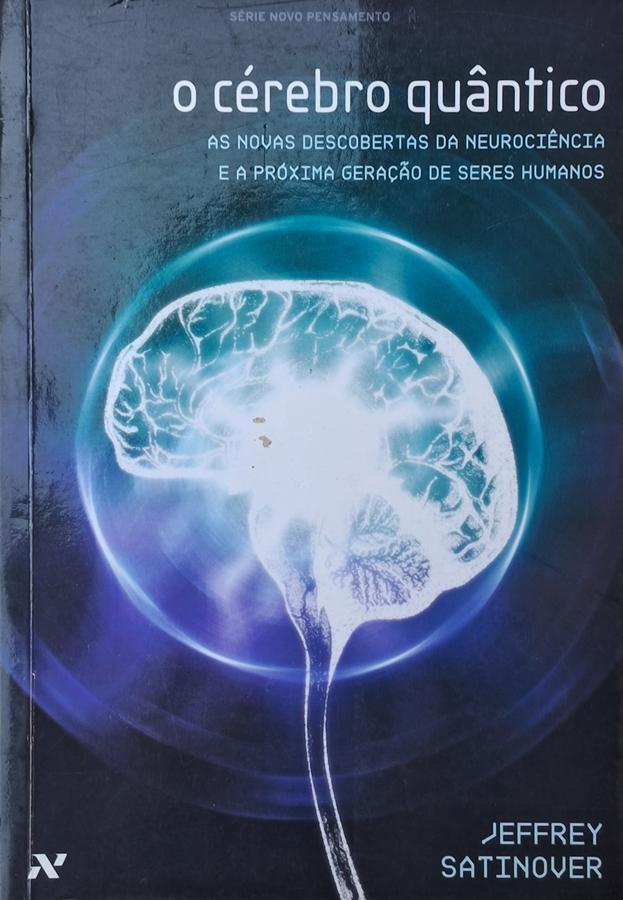 O Cérebro Quântico  de Jeffrey Satinover. 