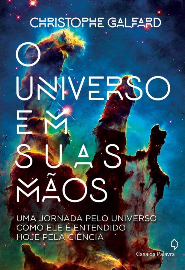 Livro O Universo em Suas Mãos, de Christophe Galfard, uma fascinante viagem pela astronomia, astrofísica, cosmologia, estrelas e buracos negros.