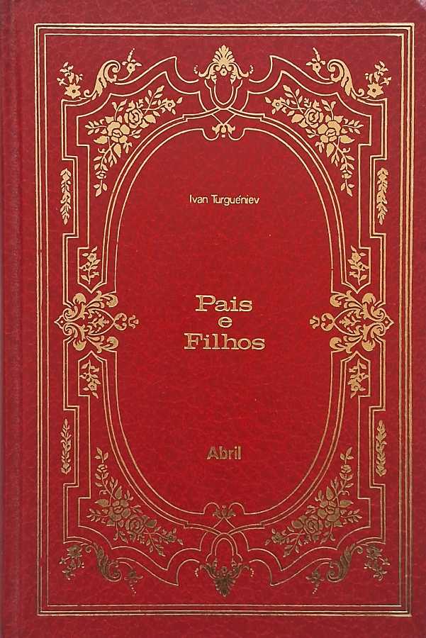 Livro Pais e Filhos, de Ivan Turguêniev, da coleção Os Imortais da Literatura Universal. Um clássico da literatura russa sobre gerações e niilismo.