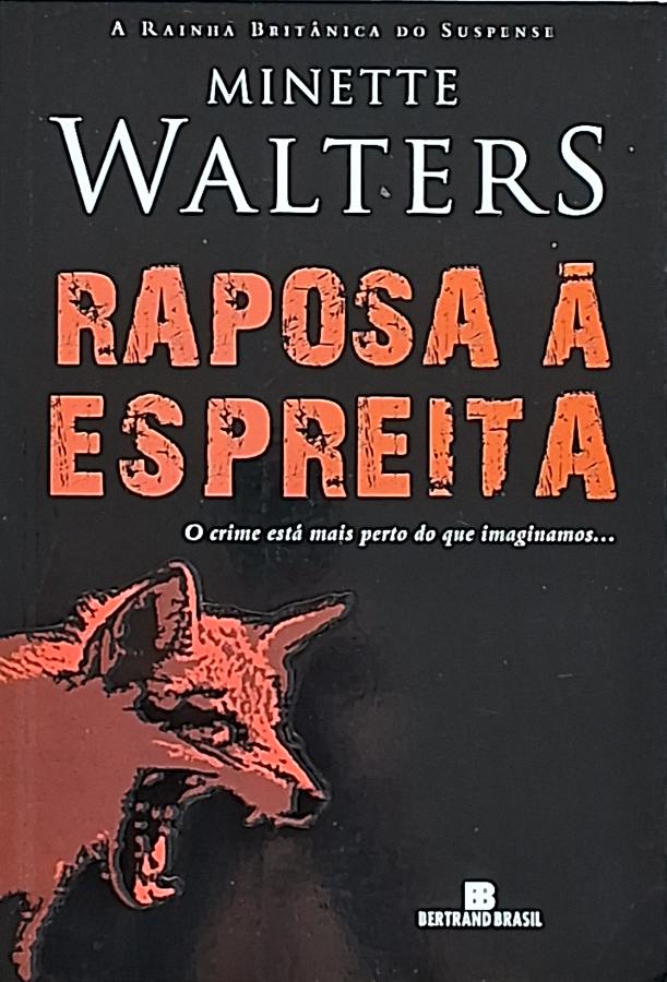 Livro Raposa à Espreita, de Minette Walters. Thriller psicológico repleto de mistérios familiares, suspeitas, segredos, manipulação e reviravoltas.