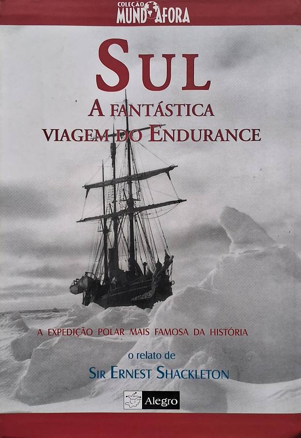 Livro Sul: A Fantástica Viagem do Endurance por Sir Ernest Shackleton da Coleção Mundo Afora.