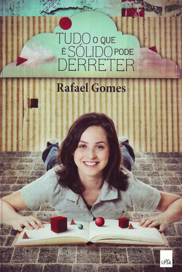 Livro Tudo o que É Sólido Pode Derreter, de Rafael Gomes. Literatura juvenil sobre clássicos, adolescência, descobertas, identidade e amadurecimento.