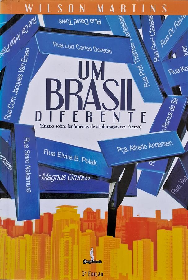 Livro Um Brasil Diferente: Ensaio sobre Fenômenos de Aculturação no Paraná por Wilson Martins.