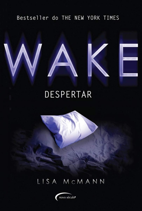 Livro Wake: Despertar, de Lisa McMann, romance juvenil sobrenatural repleto de sonhos, mistério, suspense, segredos e poderes inexplicáveis.
