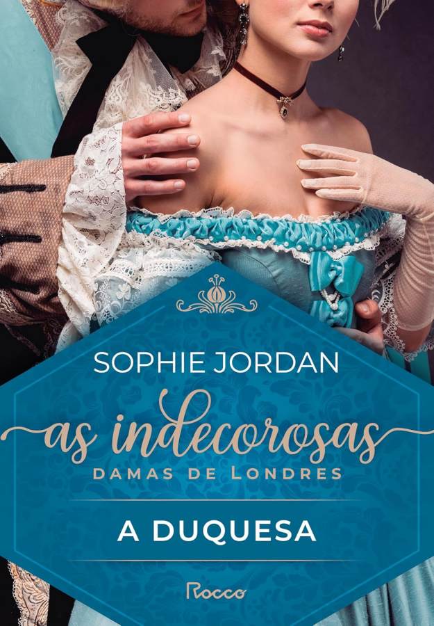 A Duquesa – Sophie Jordan | As Indecorosas Damas de Londres 2