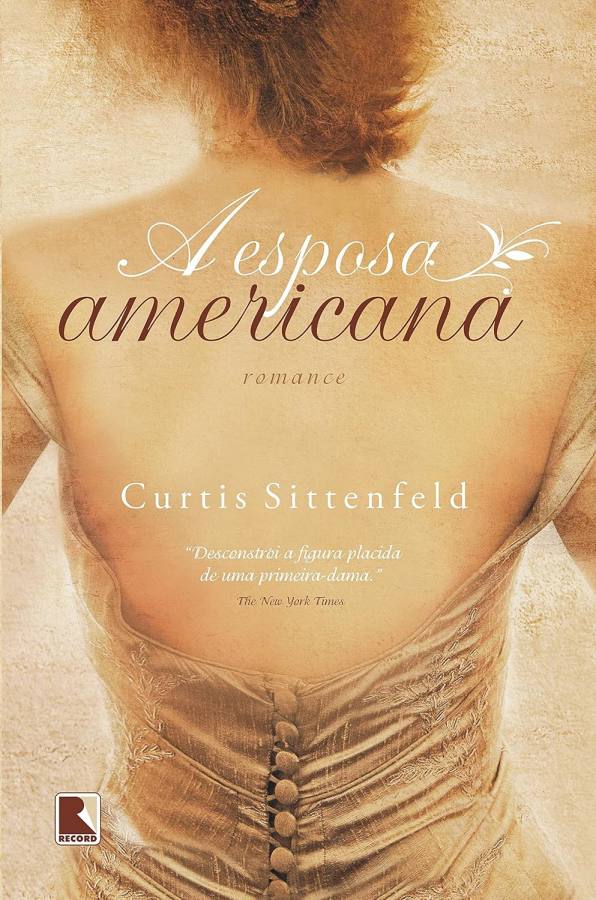 A Esposa Americana – Curtis Sittenfeld