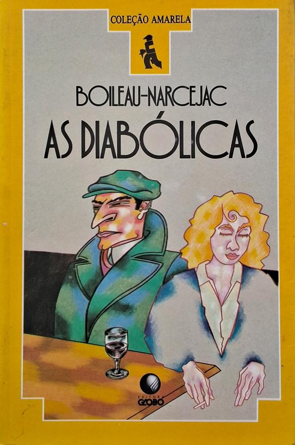 As Diabólicas– Boileau-Narcejac | Coleção Amarela Globo
