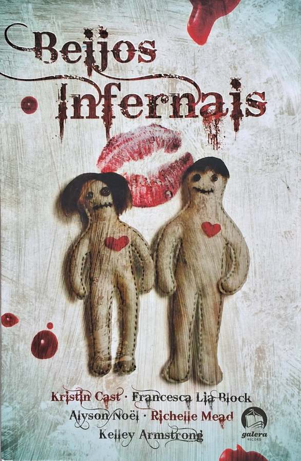 Livro Beijos Infernais reúne cinco contos de romance paranormal, vampiros e fantasia de Kristin Cast, Richelle Mead, Alyson Noël e outras autoras.