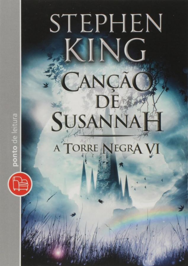 Livro Canção de Susannah, de Stephen King, sexto volume da série A Torre Negra. Edição Ponto de Leitura, capa comum.